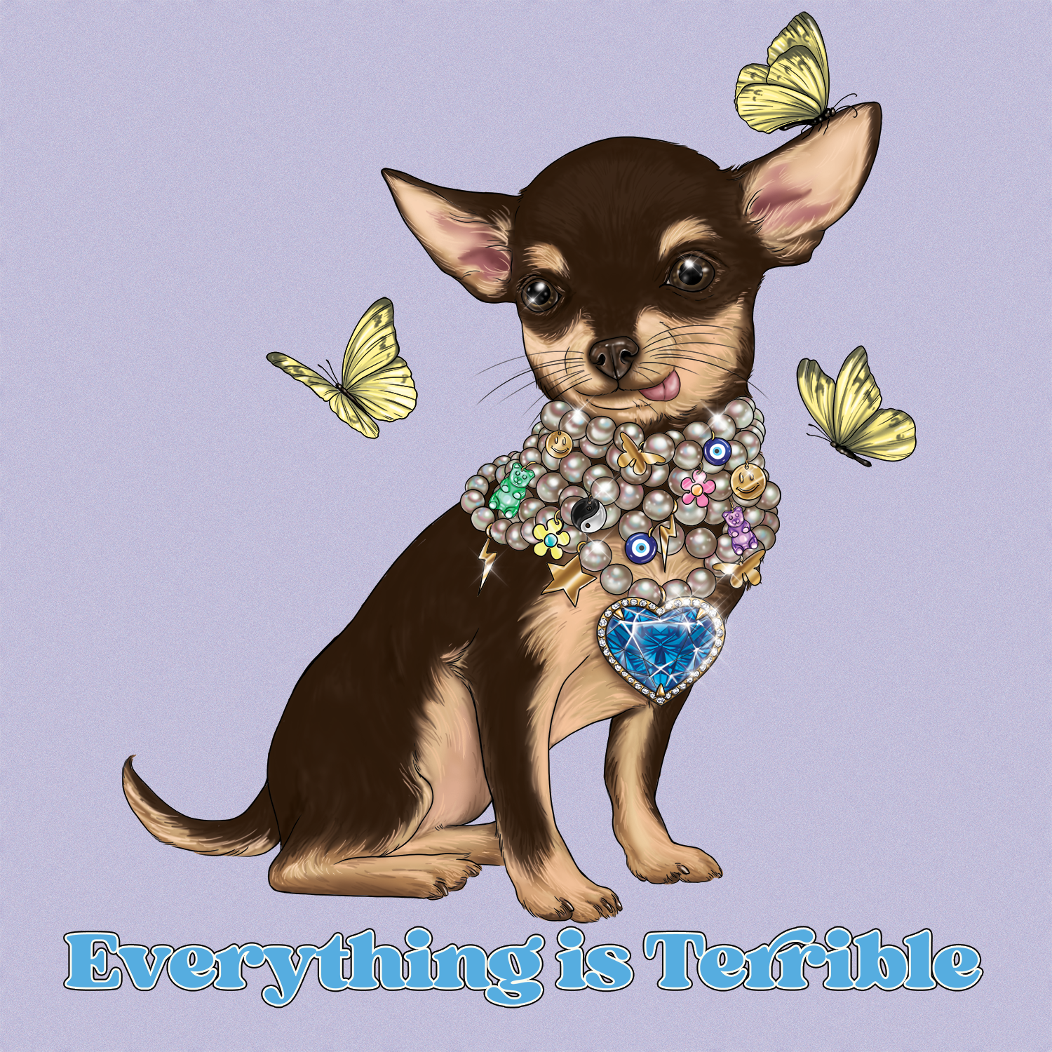 A small brown dog with big ears, decorated with multiple beaded necklaces and charms, including a large heart-shaped pendant. The dog has a playful expression with its tongue slightly sticking out. There are three yellow butterflies flying around it. Text at the bottom reads "Everything is Terrible" in light blue with a white outline.