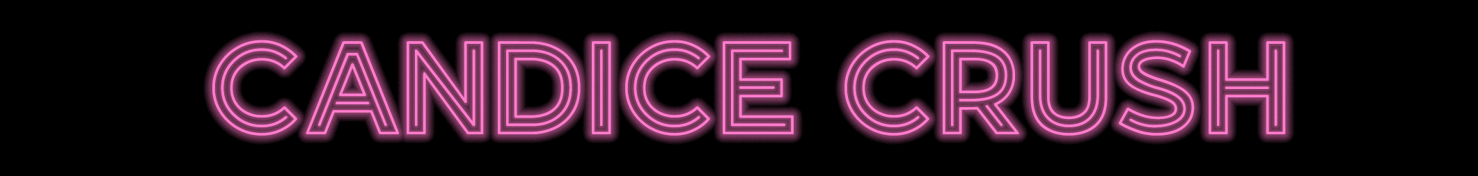 Bright pink neon sign displays the phrase 'CANDICE CRUSH' on a black background.