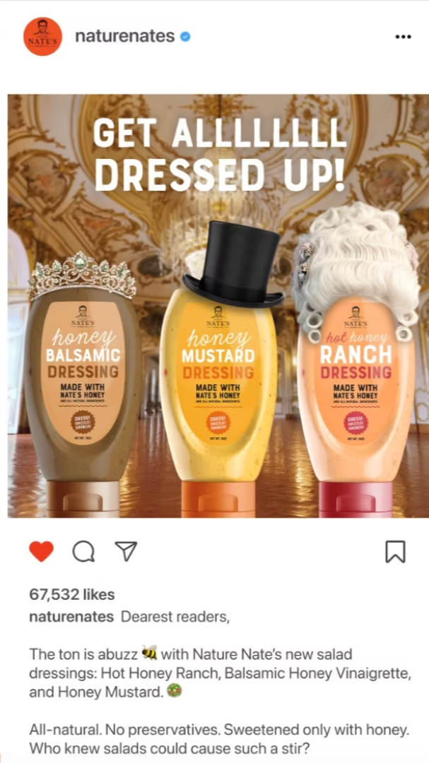 Instagram post promoting Nature Nate's new salad dressings: Honey Balsamic, Honey Mustard with a top hat on the Mustard bottle, and Hot Honey Ranch, with an ornate background and a humorous call to dress up. *Work by Estelle Gordon
