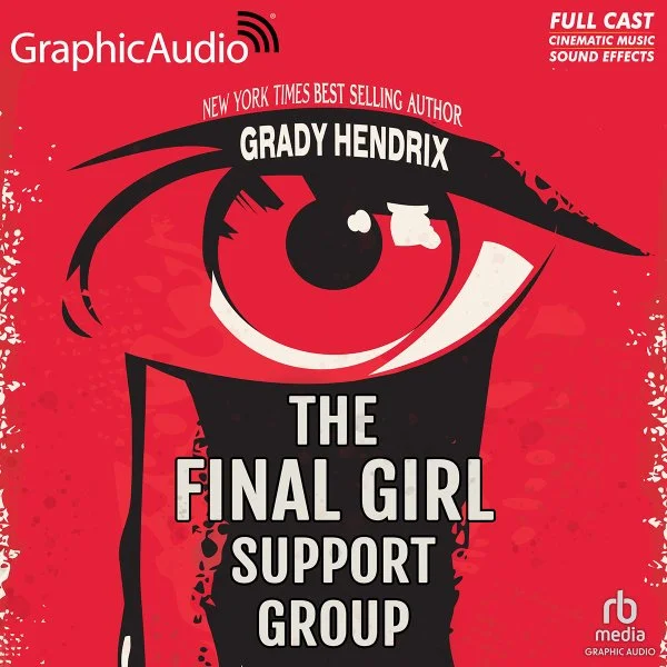 Red book cover featuring a stylized cartoon eye and speech bubble, titled 'The Final Girl Support Group' by Grady Hendrix, with additional text about full cast and sound effects.