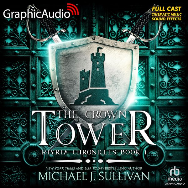 Book cover titled "The Crown Tower," part of the Riyria Chronicles series by Michael J. Sullivan. The cover features a shield with a castle logo, set against an ornate, teal-colored background, with text indicating it includes full cast cinematic music sound effects.