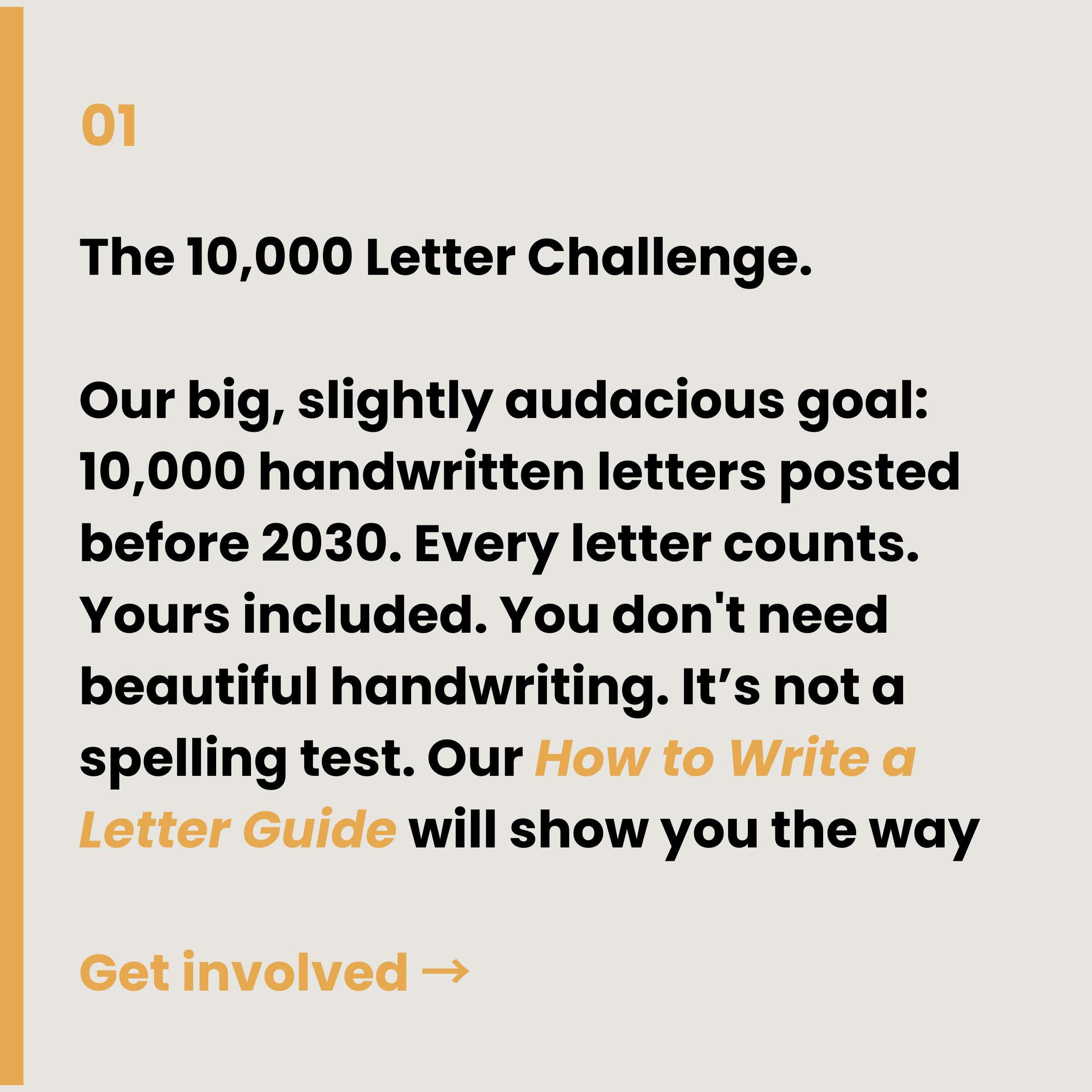 A promotional graphic with a light beige background and a vertical orange stripe on the left. The content includes a large number '01' and bold black text about a handwriting challenge and handwritten letter posting goals, accompanied by orange text stating 'How to Write a Letter Guide' and an arrow pointing to 'Get involved.'