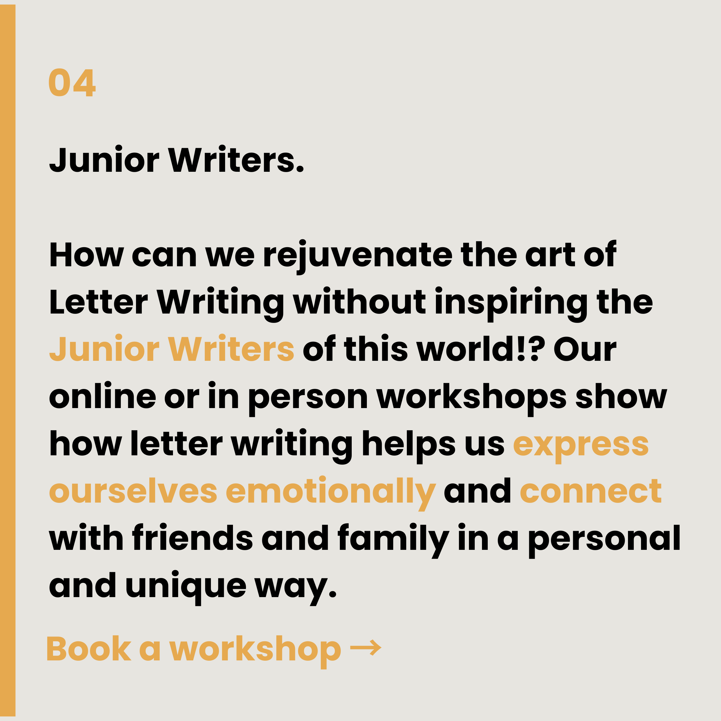 A webpage section with a beige background and an orange sidebar on the left. The section has a large orange number '04' and bold black and orange text discussing junior writers and how letter writing helps emotionally connect, with a call to action to book a workshop.