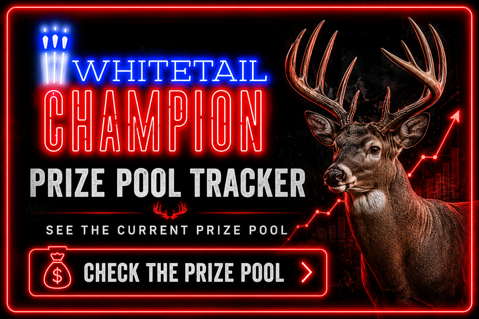 Neon sign featuring a prize pool tracker for the Whitetail Champion hunting contest, with a detailed image of a buck with large antlers, and graphical elements showing growth and prize pool.