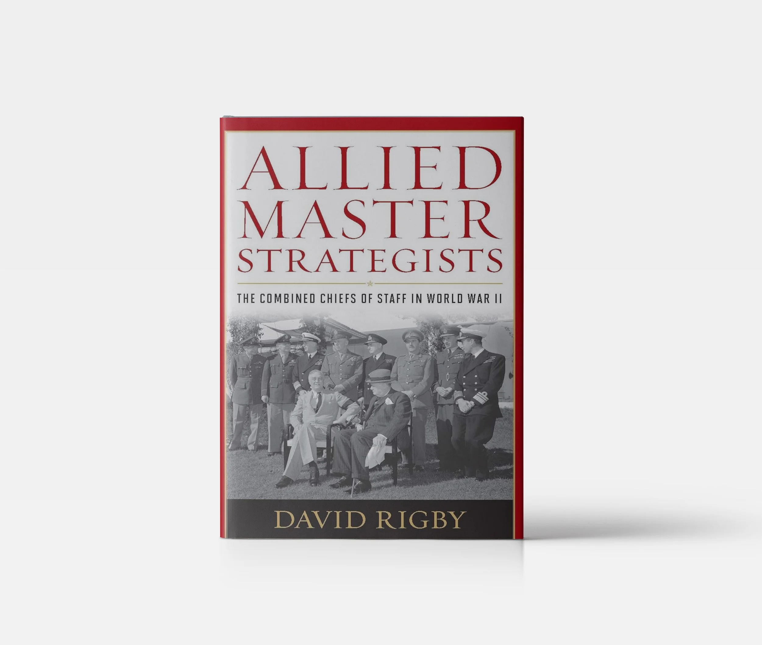 Book cover for 'Allied Master Strategists' by David Rigby, featuring a black-and-white historical photo of military officers and soldiers on the cover.
