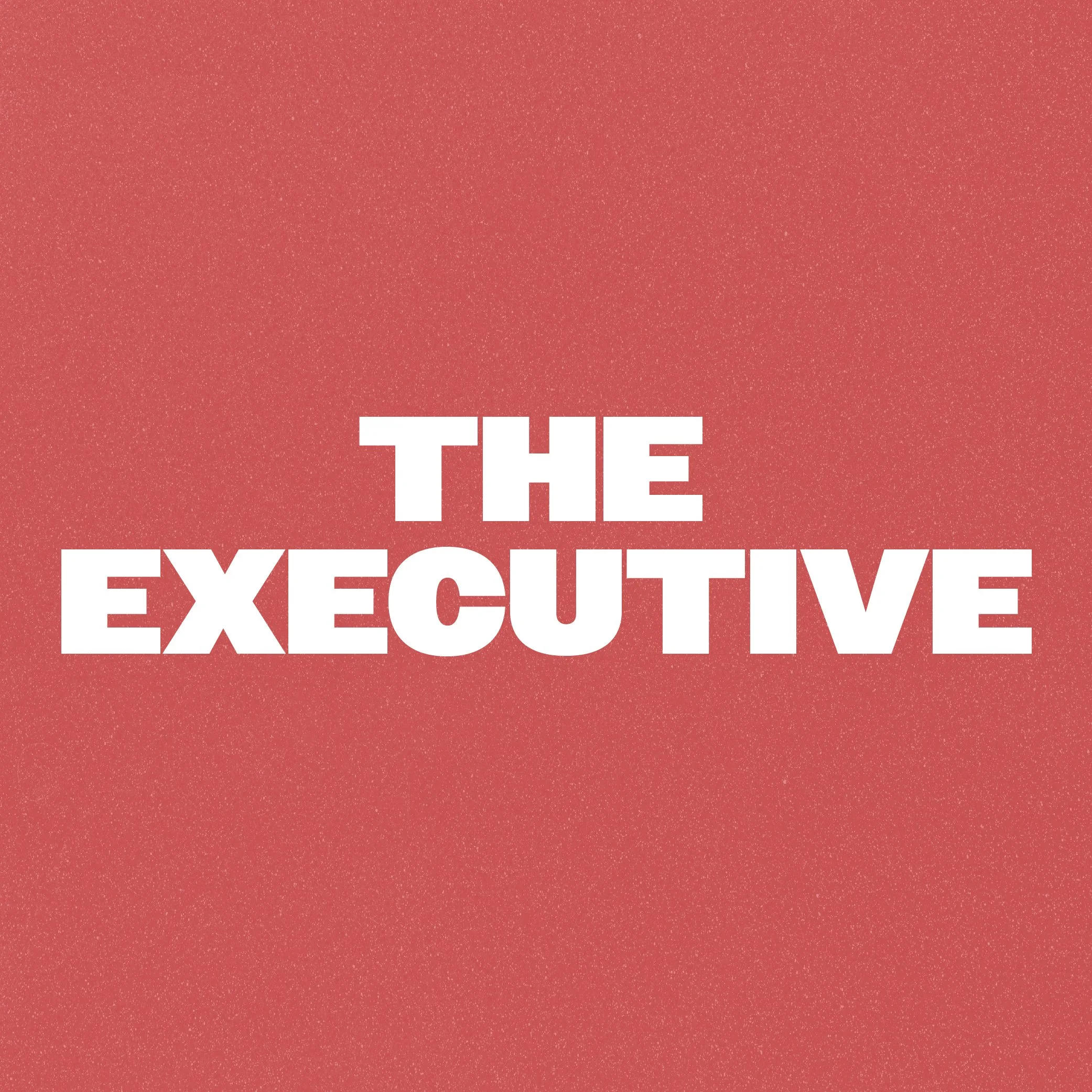 The Executive