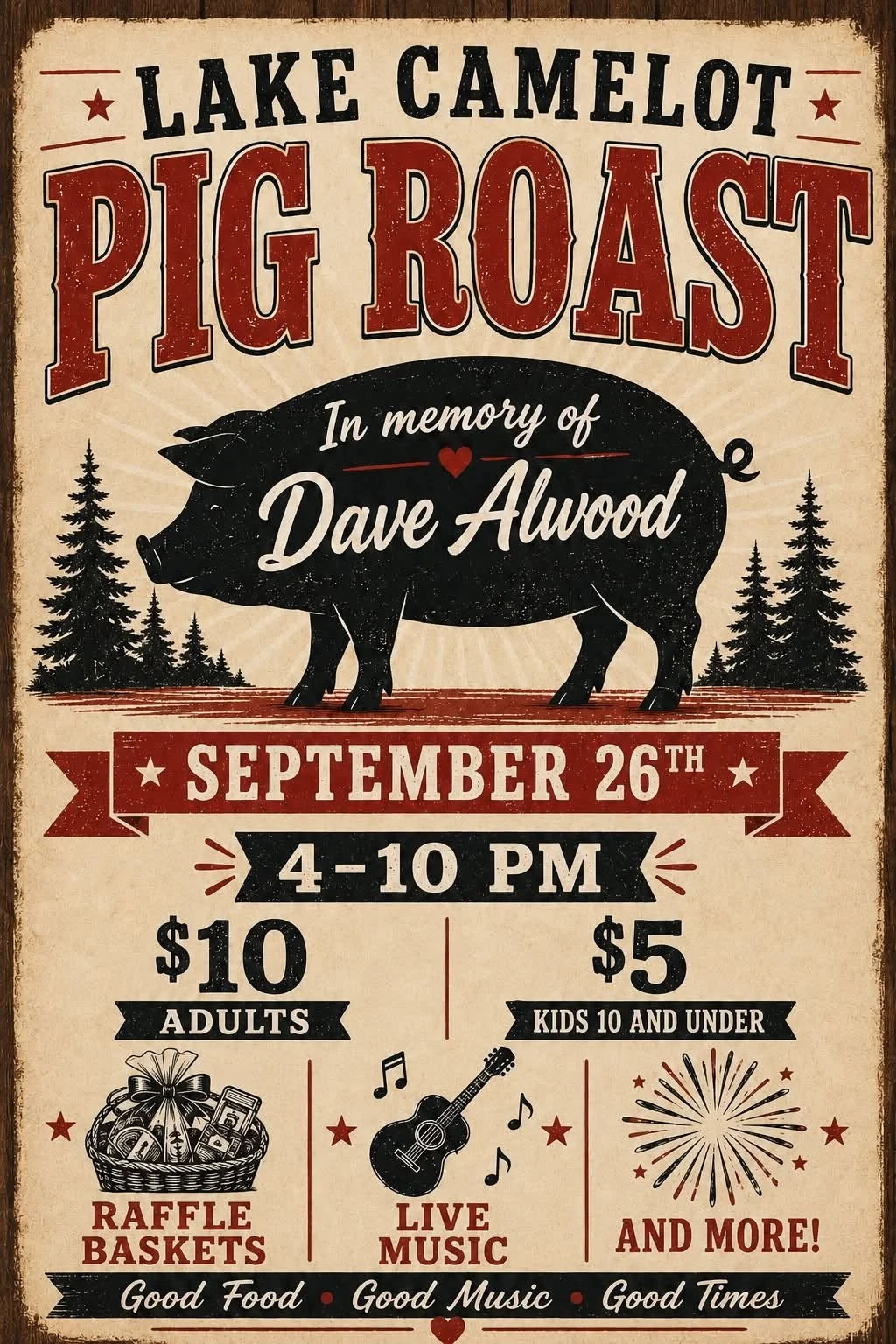 Event poster for Lake Camelot Pig Roast in memory of Dave Alwood. Date: September 26th, 4-10 PM. Entry: $10 adults, $5 kids 10 and under. Features raffle baskets, live music, and more. Contains an image of a pig silhouette, trees, a guitar, raffle ba