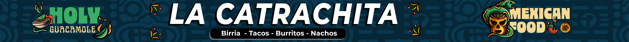 Banner for La Catrachita Mexican Food restaurant featuring logos and illustrations. Text includes "Holy Guacamole" with an avocado and a sauce, "La Catrachita" in large letters, and mentions of birria, tacos, burritos, and nachos. The banner includes a stylized monkey head logo and decorative elements.