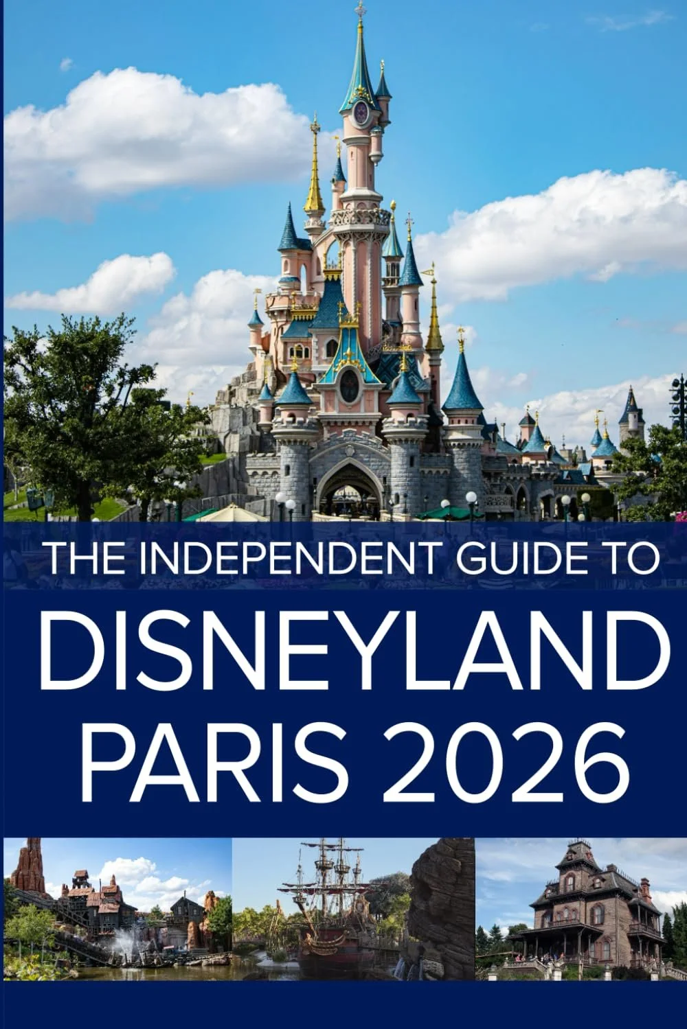 The Independent Guide to Disneyland Paris 2026