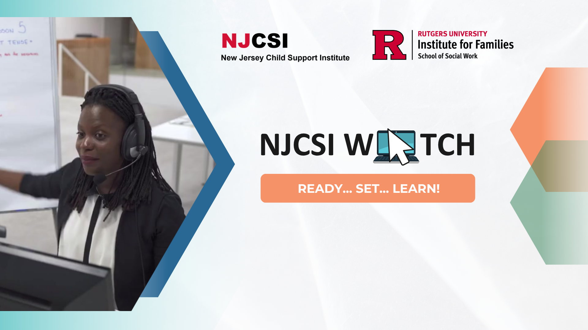 A woman wearing a headset using a computer, with a whiteboard in the background. The image is part of a promotional banner for NJCSI Watch, an initiative of the Rutgers University School of Social Work, featuring logos and the slogan 'Ready... Set... Learn!'.