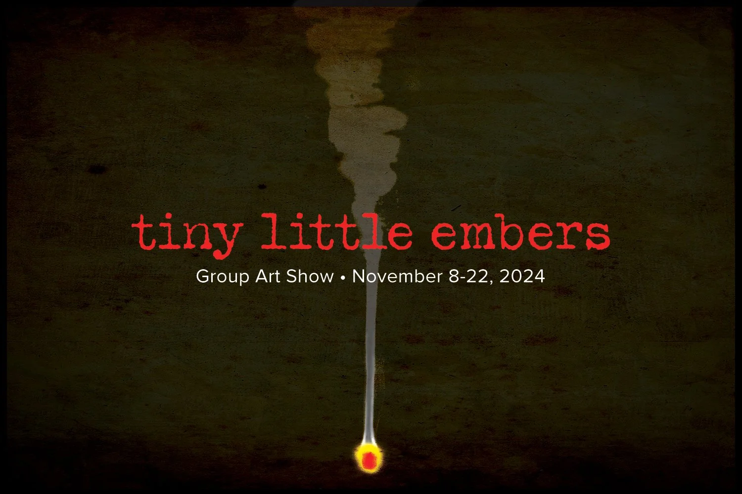 “tiny little embers” Group Show