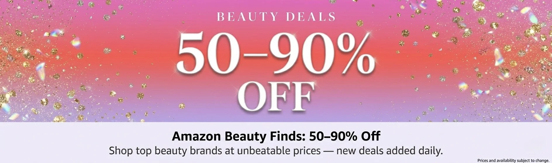 A colorful advertisement banner for a beauty sale with pink, purple, and gold colors, featuring gold confetti and sparkles. The text promotes 50-90% off on beauty products.