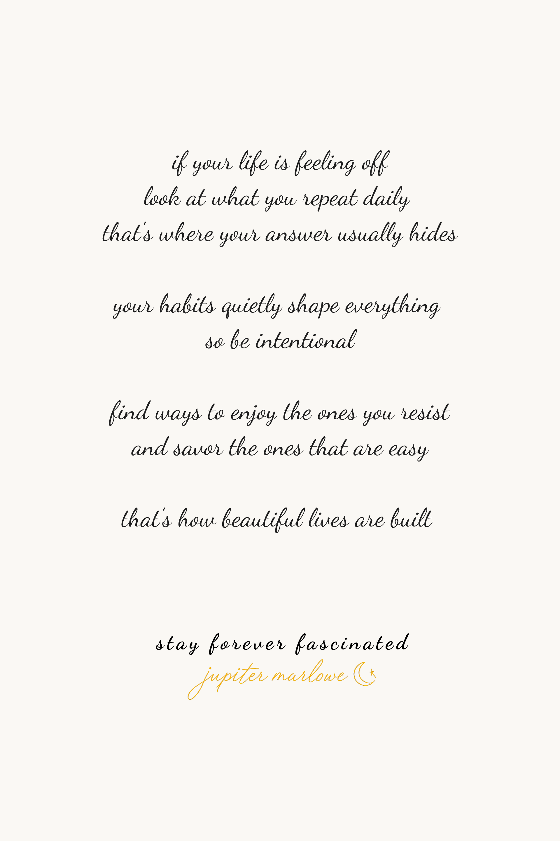 your habits quietly shape everything