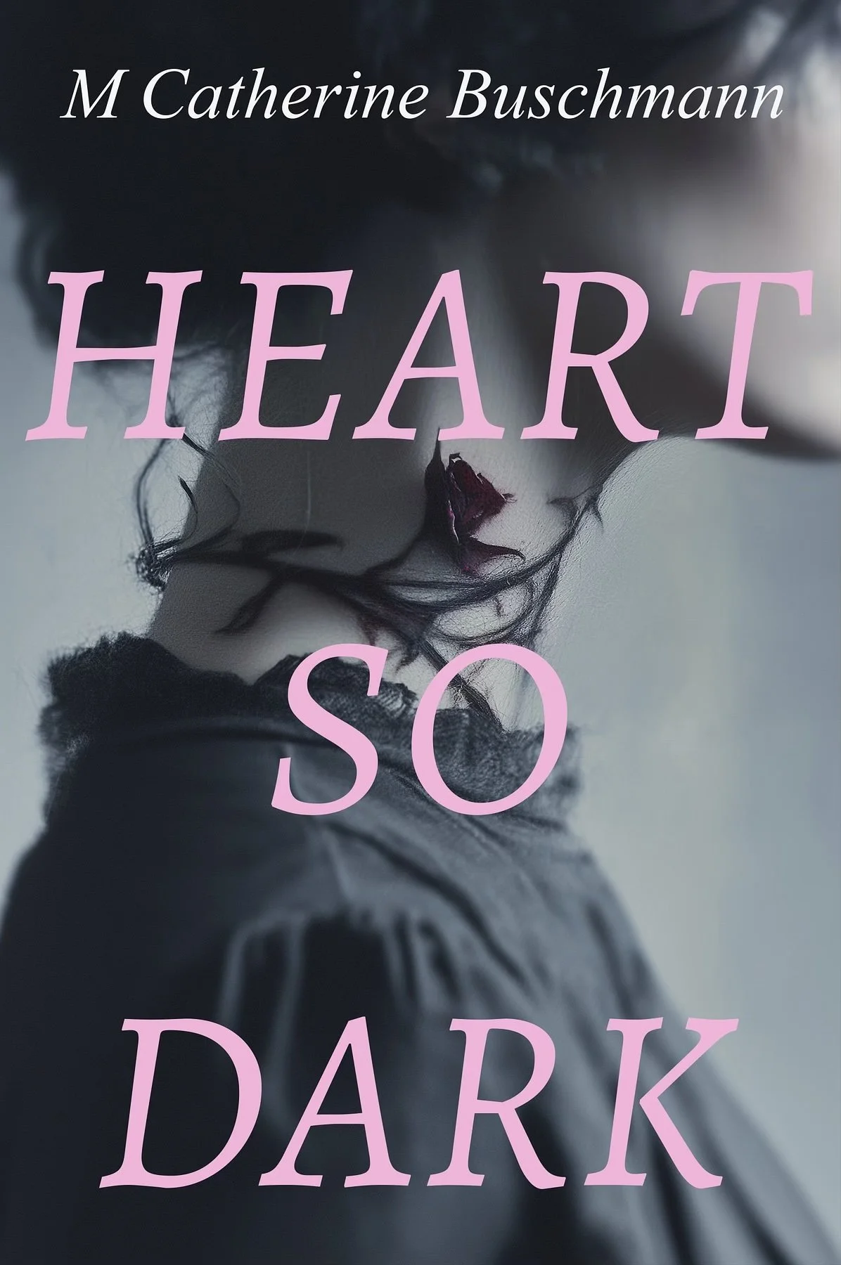 The cover of a book titled "Heart So Dark" by M. Catherine Buschmann. The background is dark and blurred with a faint image of a person with long dark hair, partly obscured.