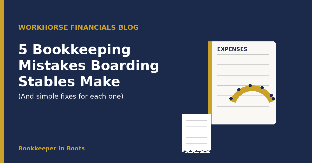 5 Bookkeeping Mistakes Boarding Stables Make (And How to Fix Them)