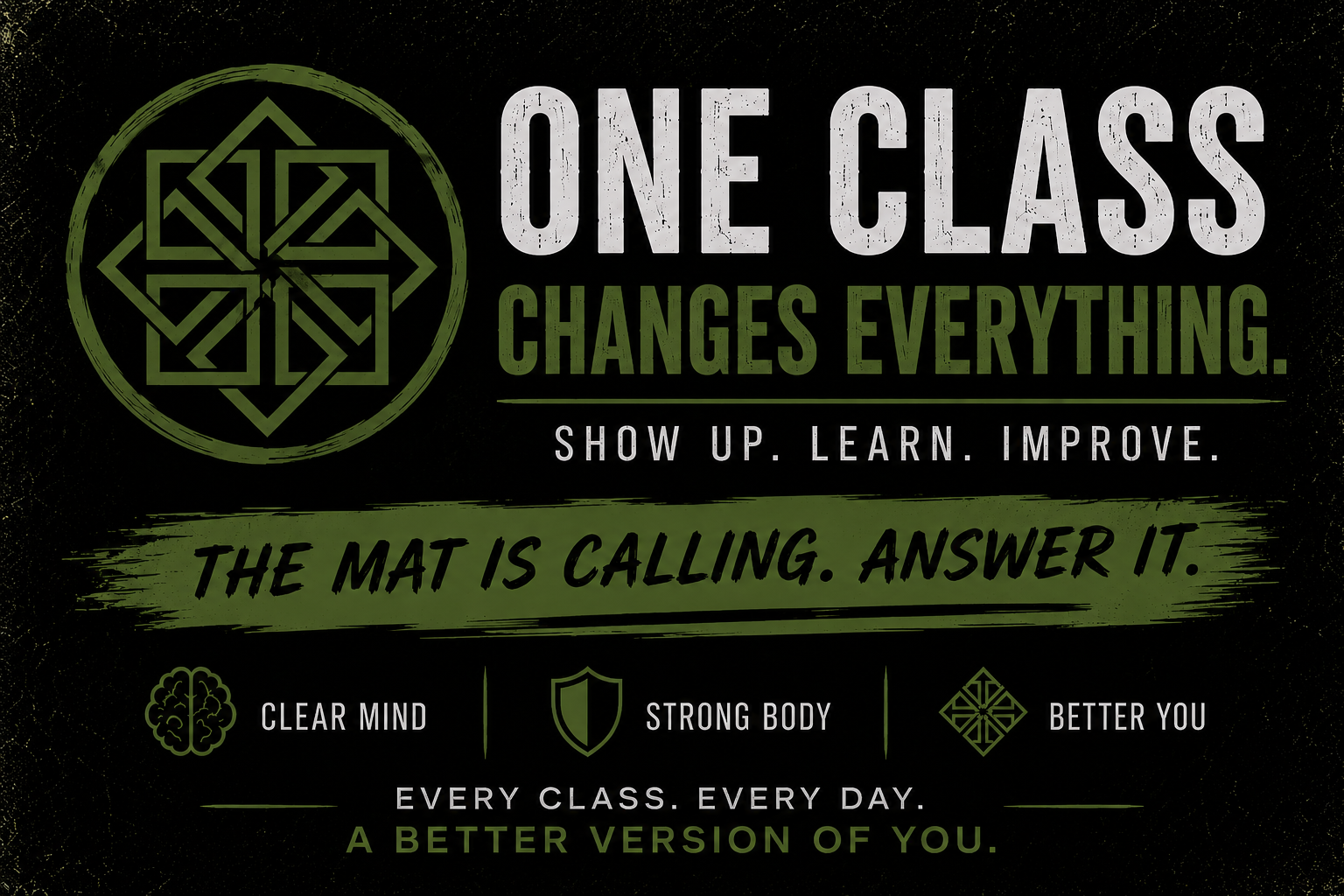 Motivational fitness poster with green and white text on a black background, encouraging showing up, learning, and improving through daily classes for better health.