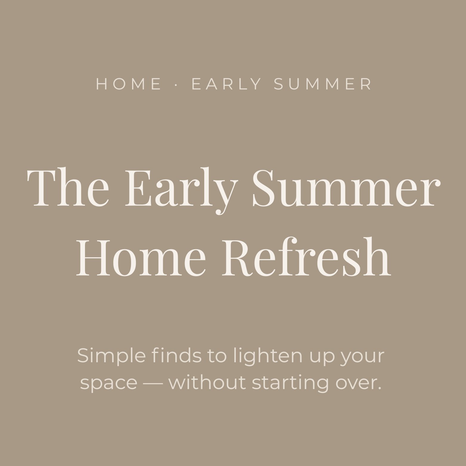 The Early Summer Home Refresh Edit