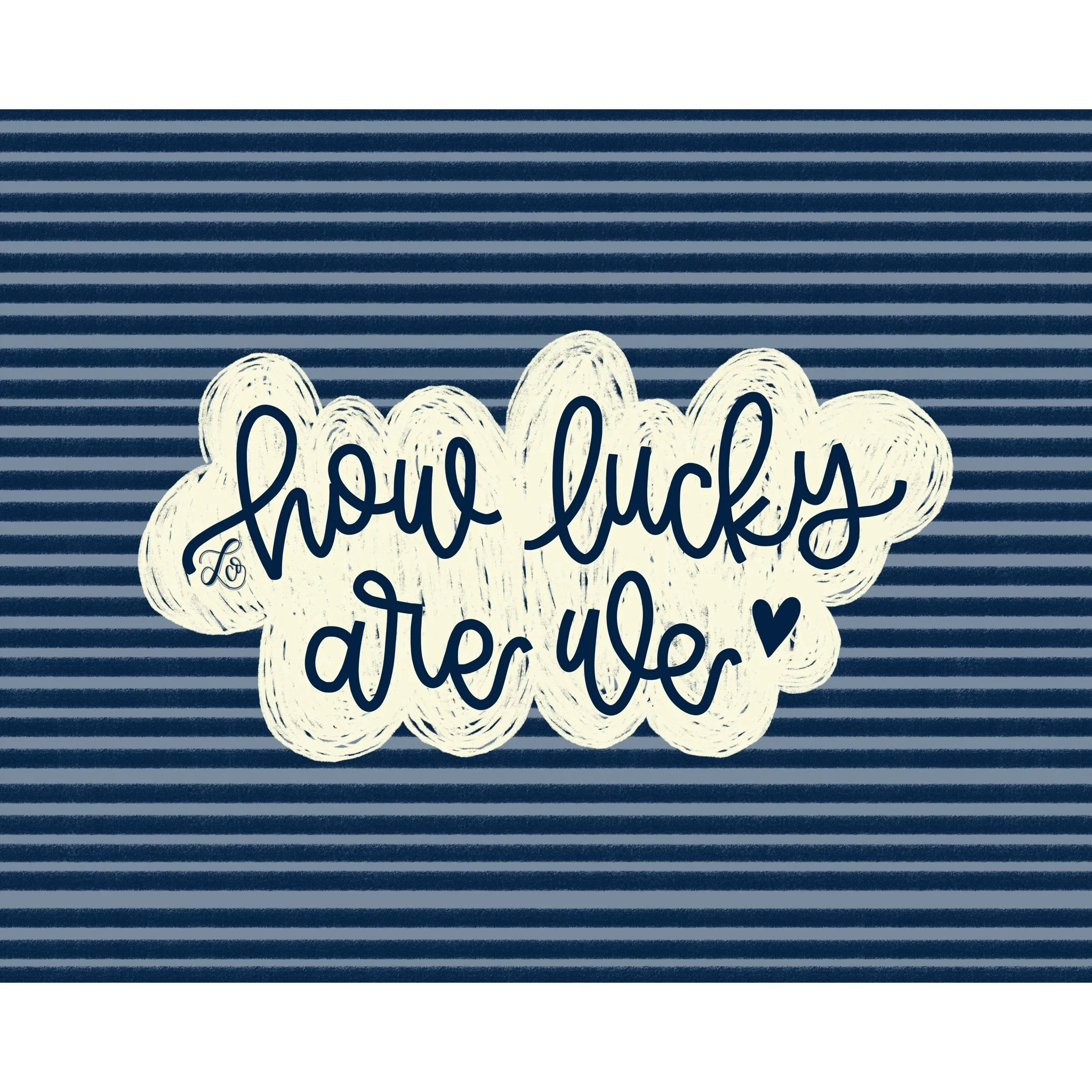 how lucky are we