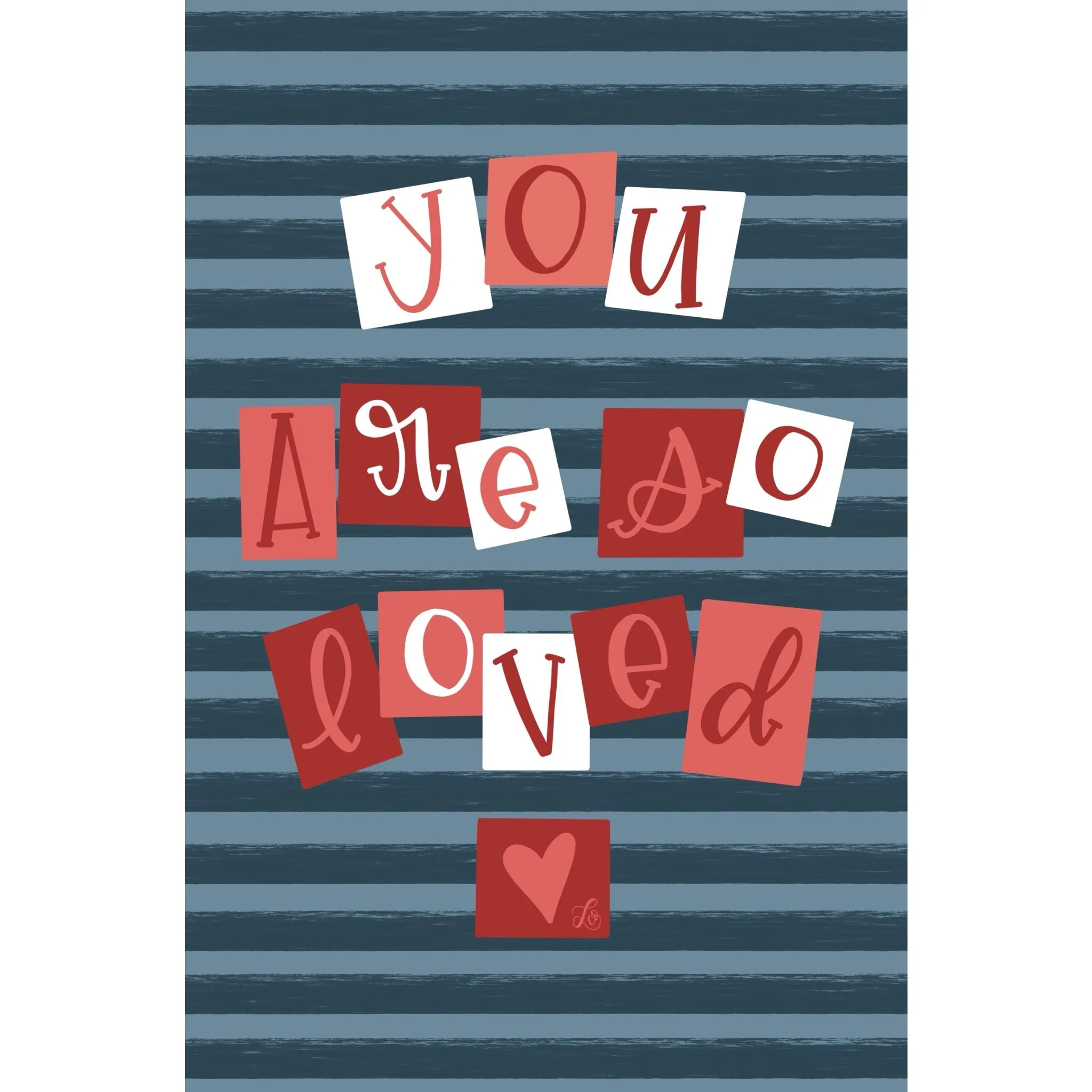you are so loved