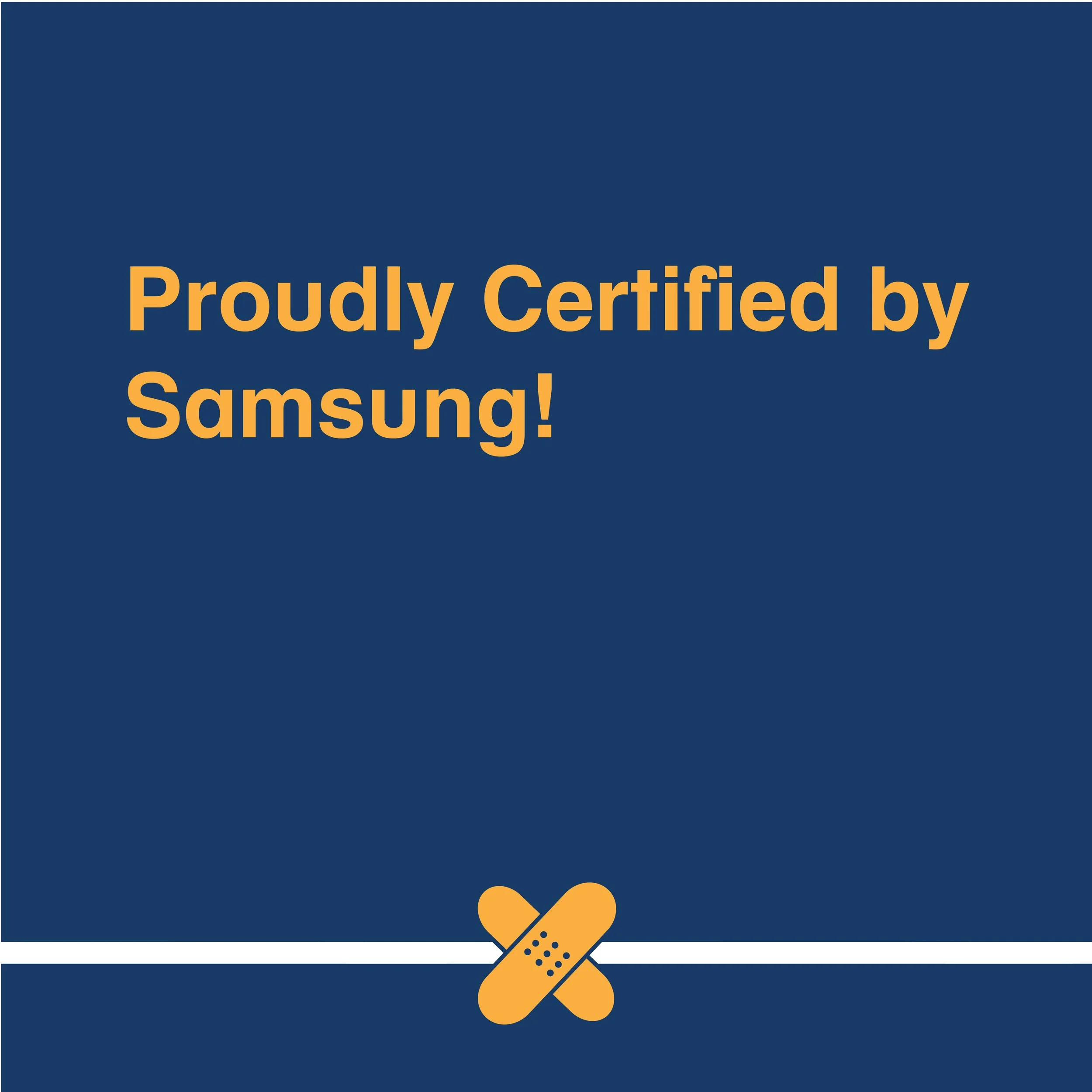 Blue background with text 'Proudly Certified by Samsung!' and an illustration of a Band-Aid at the bottom. This is Fine Fix by JC service here to help you !