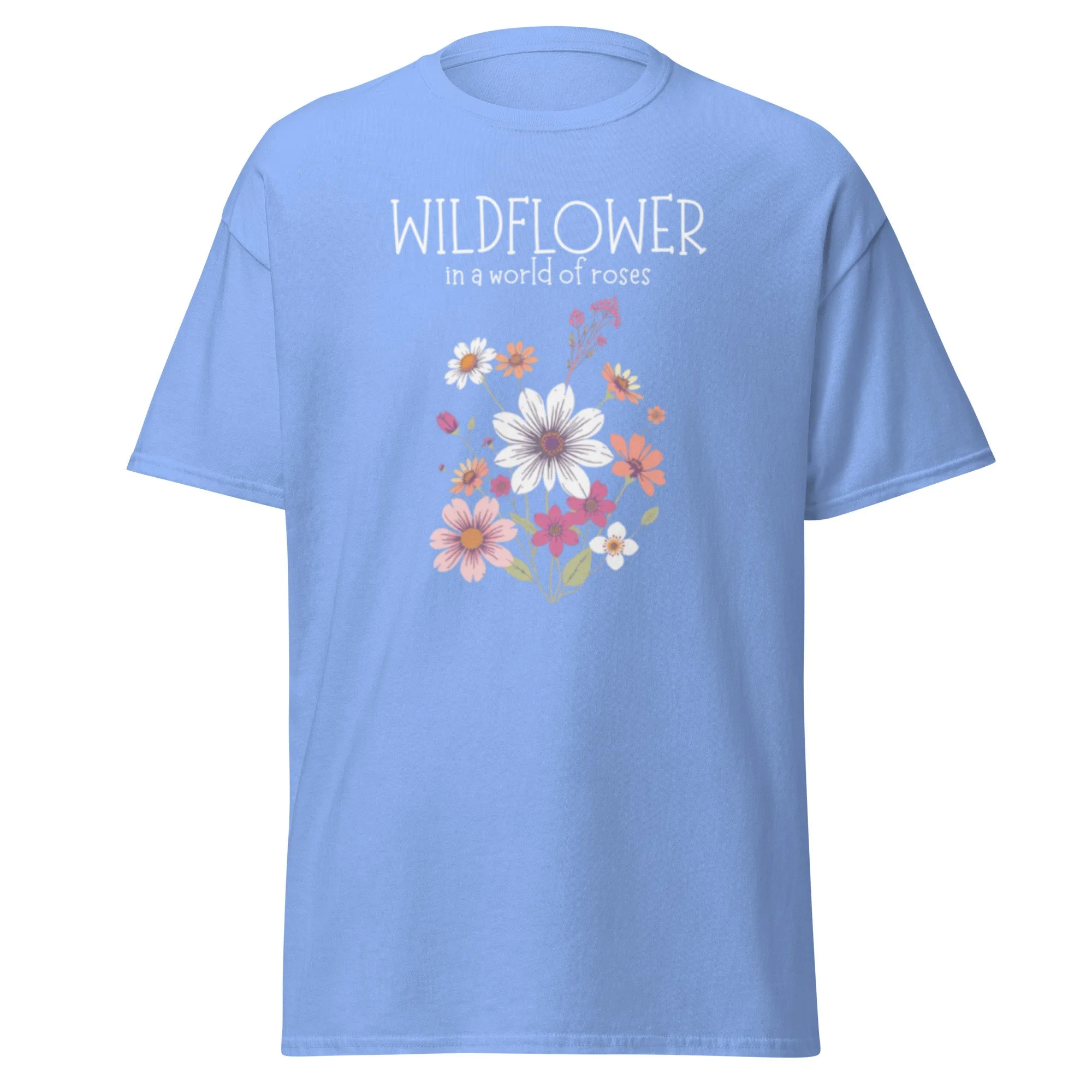 “Wildflower In a World of Roses” | Unisex Classic T-shirt