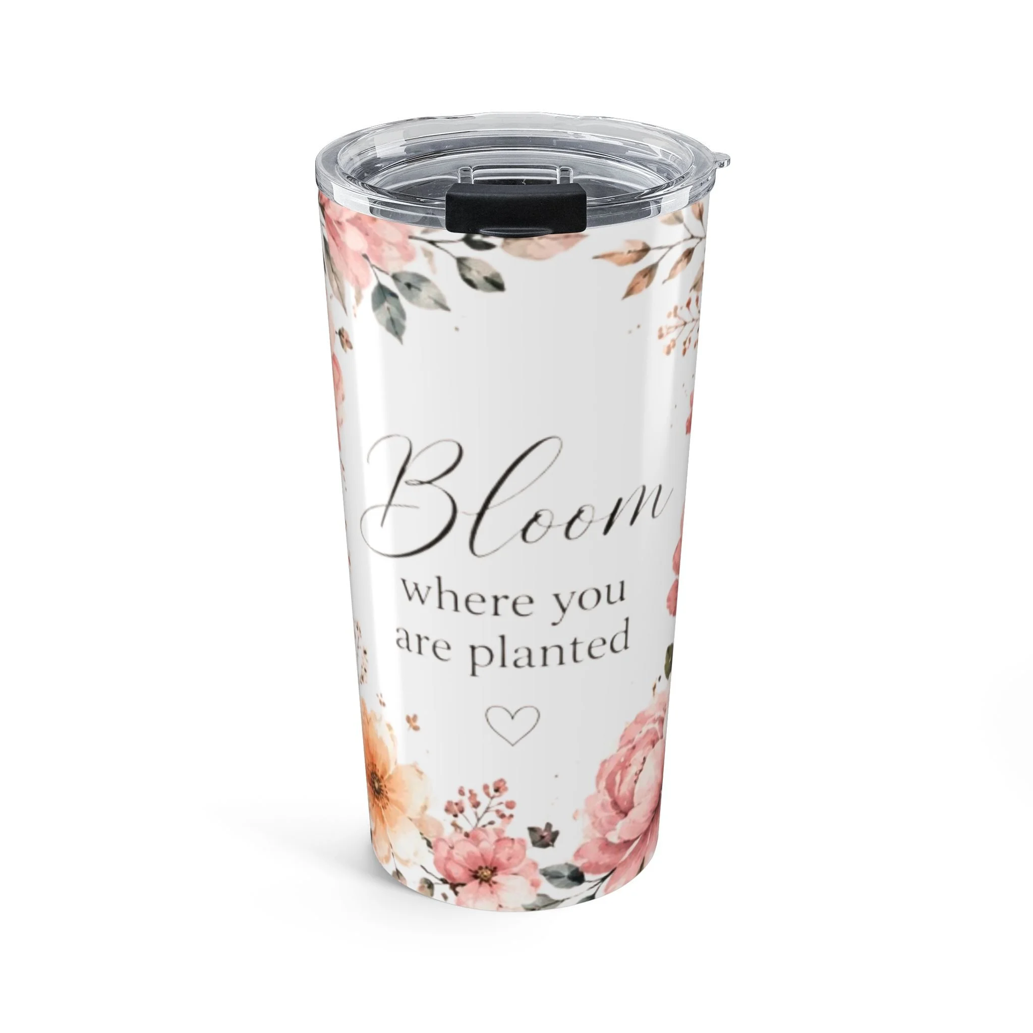 "Bloom Where You Are Planted" — Floral Travel Cup | 20oz Stainless Steel Tumbler