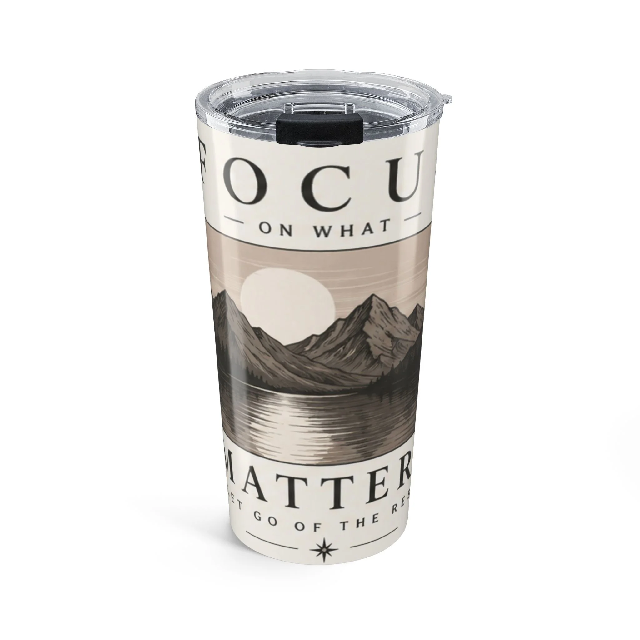 "Focus on What Matters" —  Travel Cup | 20oz Stainless Steel Tumbler