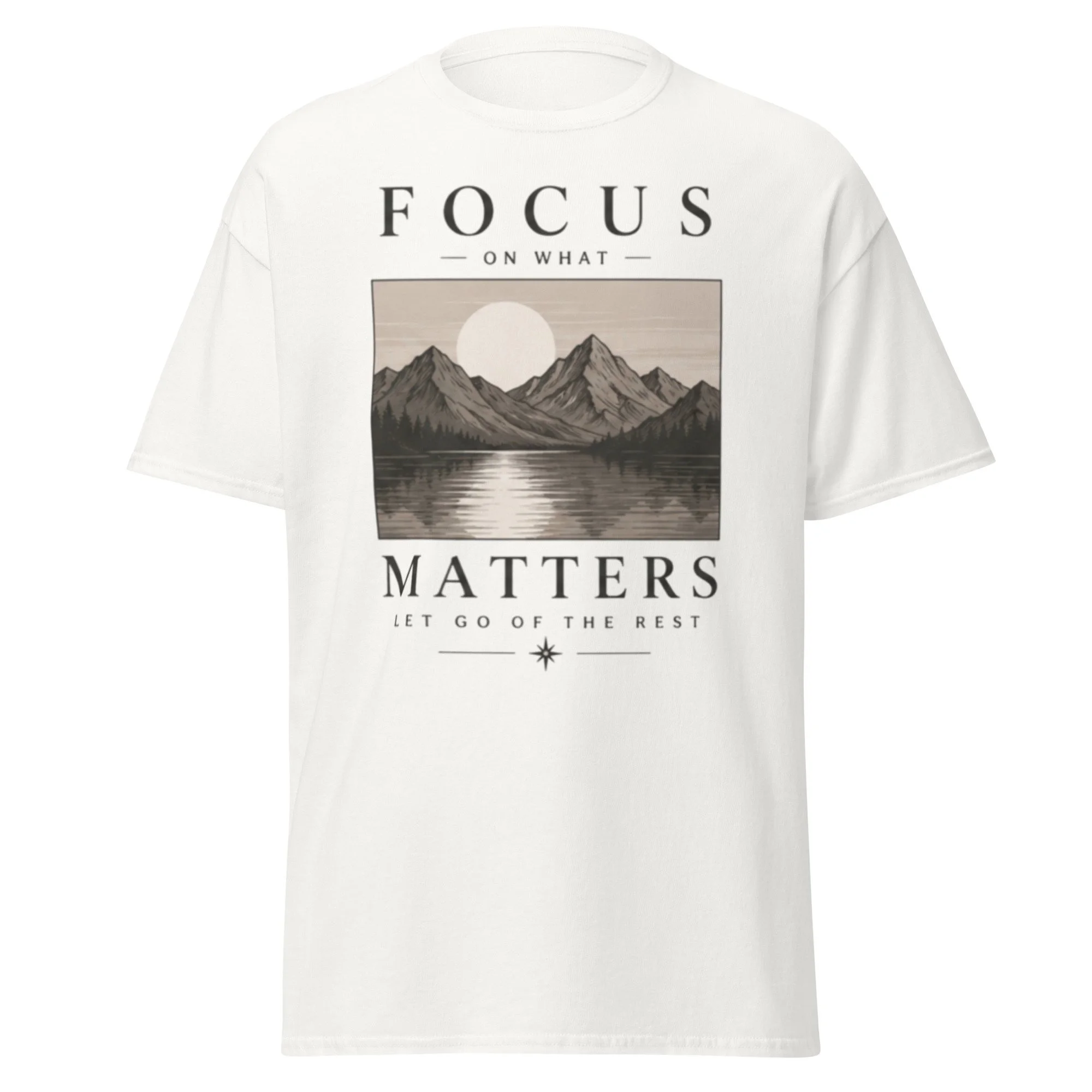 "Focus On What Matters" | Unisex Classic T-Shirt