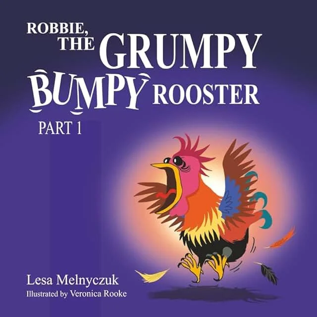 Robbie, the Grumpy, Bumpy Rooster (Part 1)