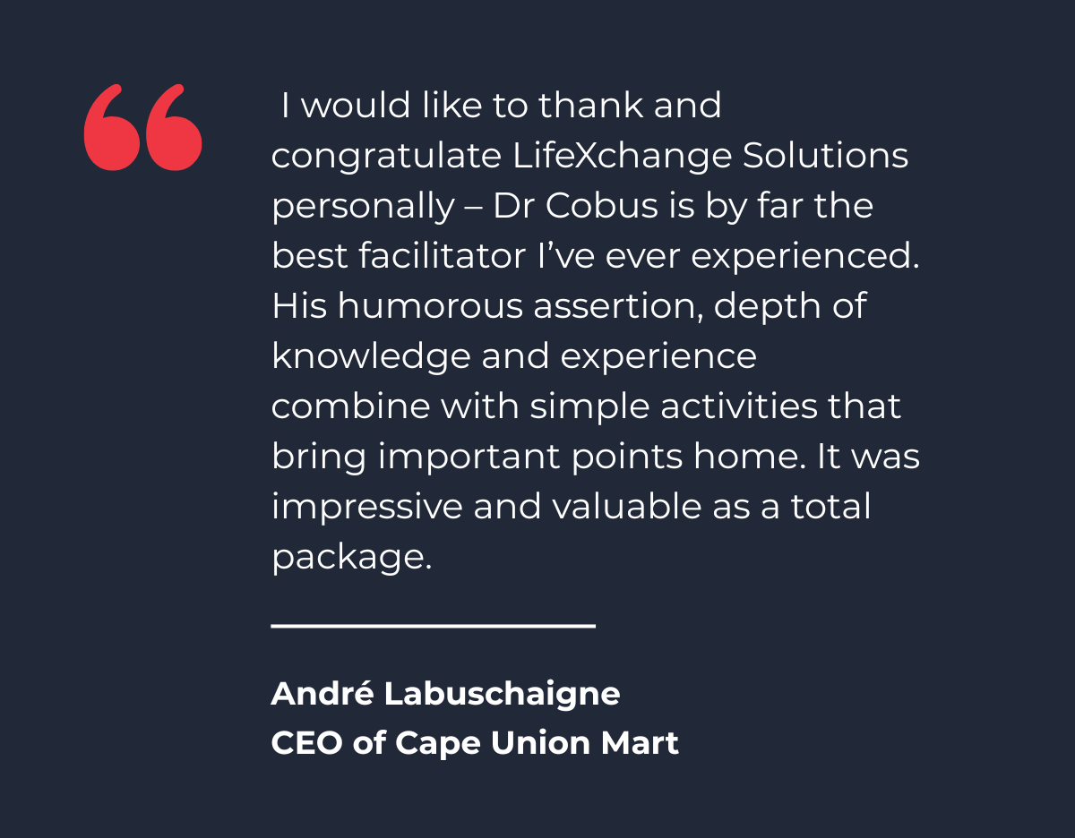 Testimonial from André Labuschagne, CEO of Cape Union Mart, describing LifeXchange Solutions’ leadership facilitation and organisational development workshops.