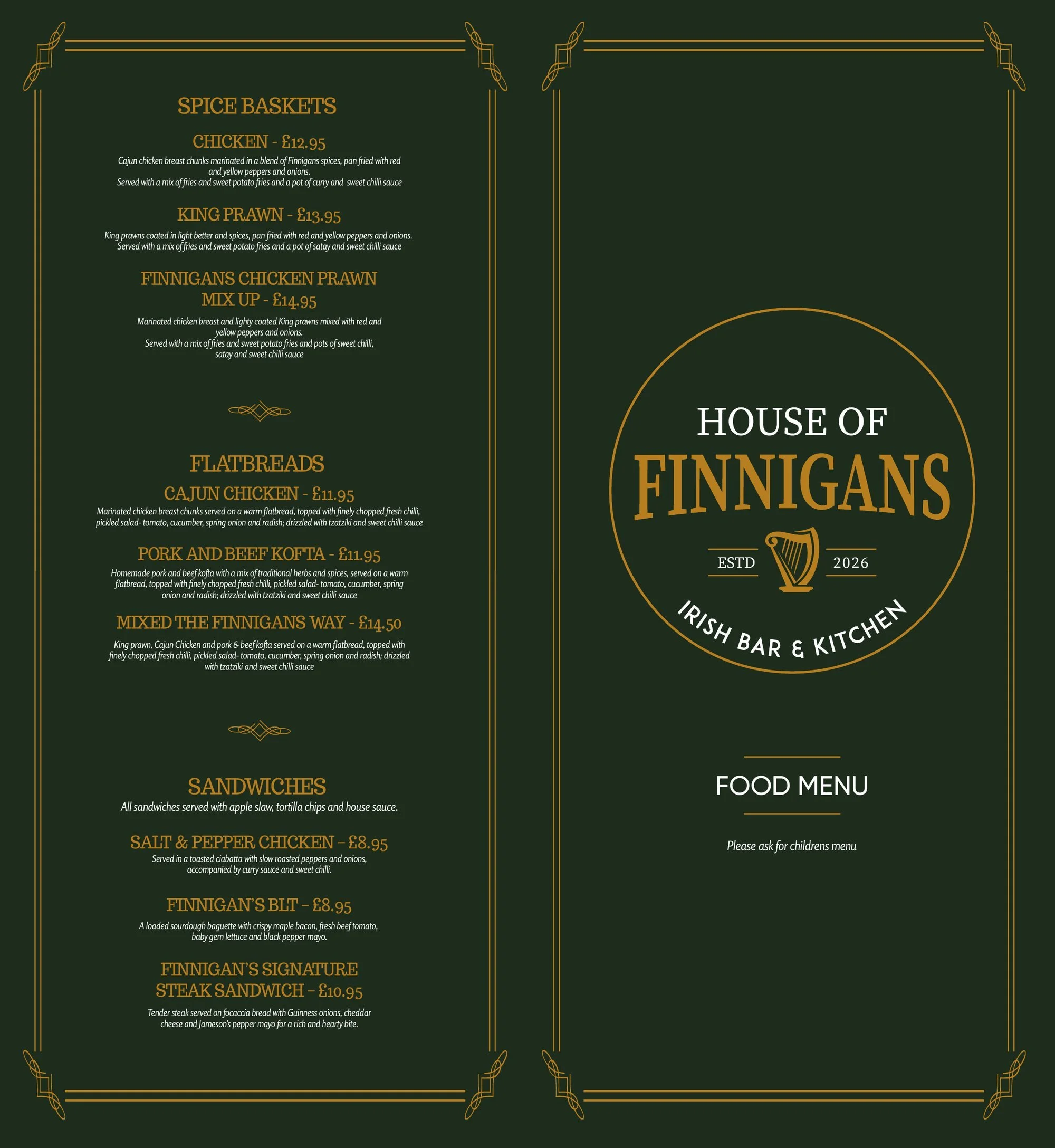 Menu of a restaurant featuring various dishes including spice baskets with chicken, king prawn, Finnigans chicken prawn mix up, flatbreads with Cajun chicken, pork and beef kofta, Finnigans BLT, and steak sandwich. The menu has a green background with gold decorative borders and text.