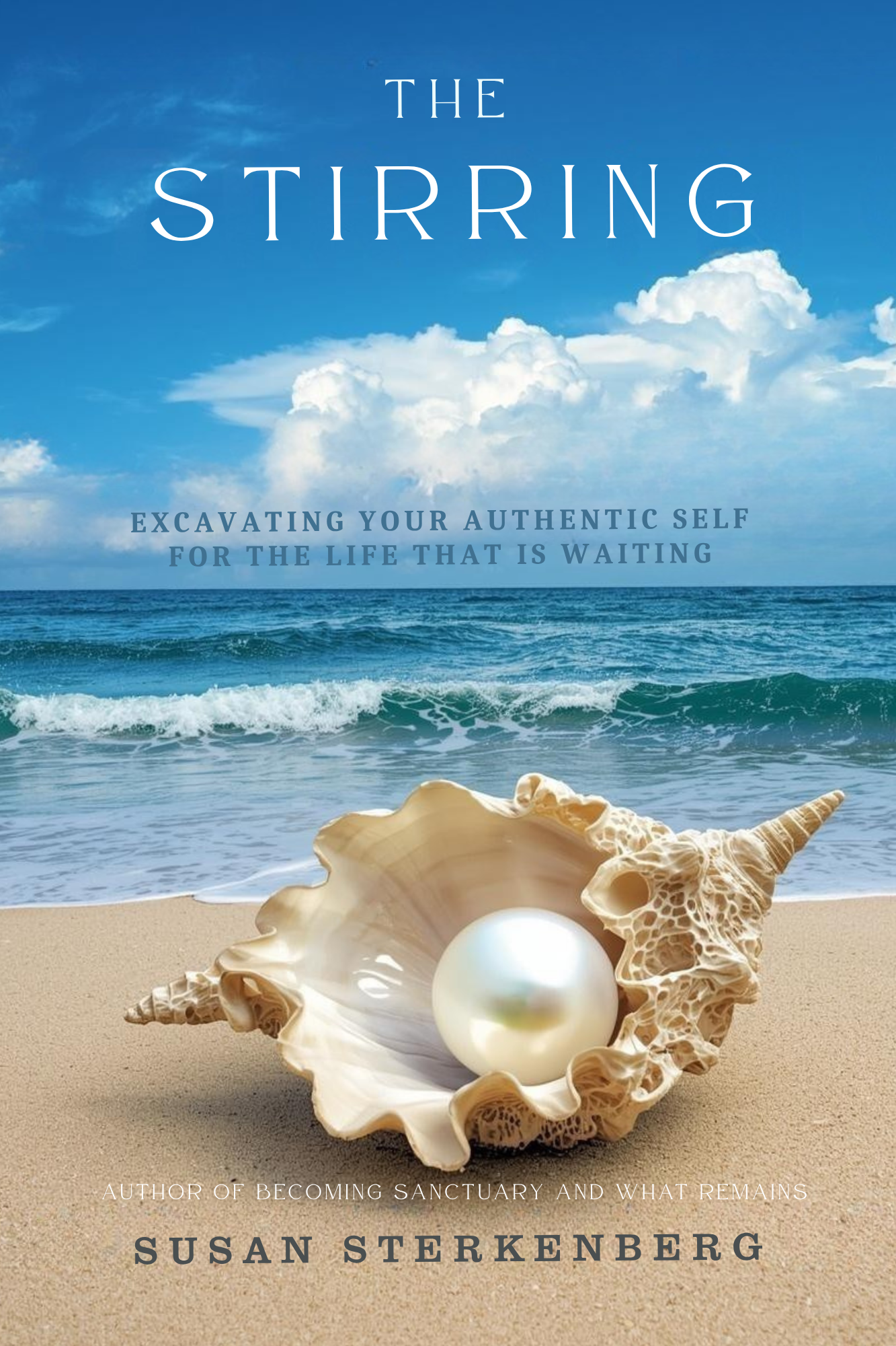 Book cover titled 'The Starring' by Susan Sterkenberg, features a seashore scene with a large seashell, a pearl, and a smaller seashell on sandy beach, with ocean waves and a sky with clouds in the background, and text about excavating your authentic self.