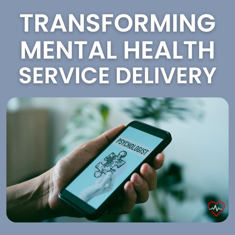 Transforming Mental Health Service Delivery