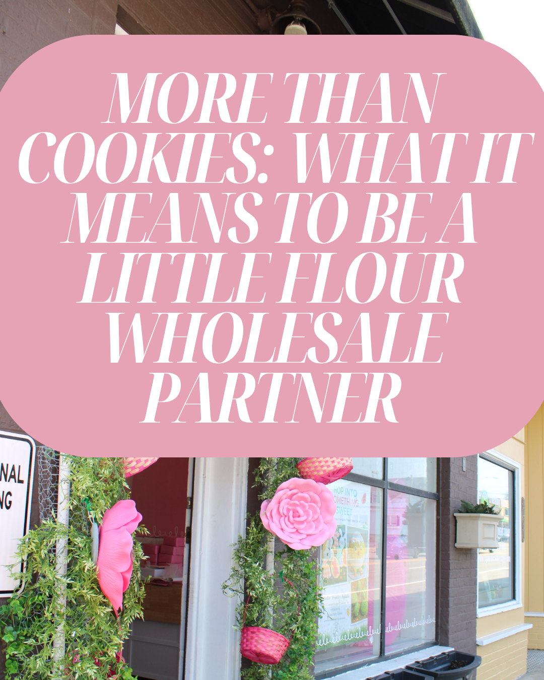 More Than Cookies: What It Means to Be a Little Flour Wholesale Partner