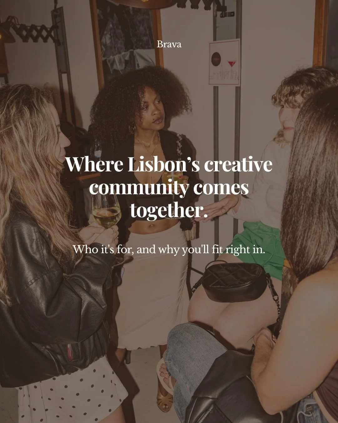 Meet the Brava community.