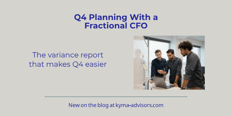 What Q4 Planning Looks Like When You Have a Fractional CFO