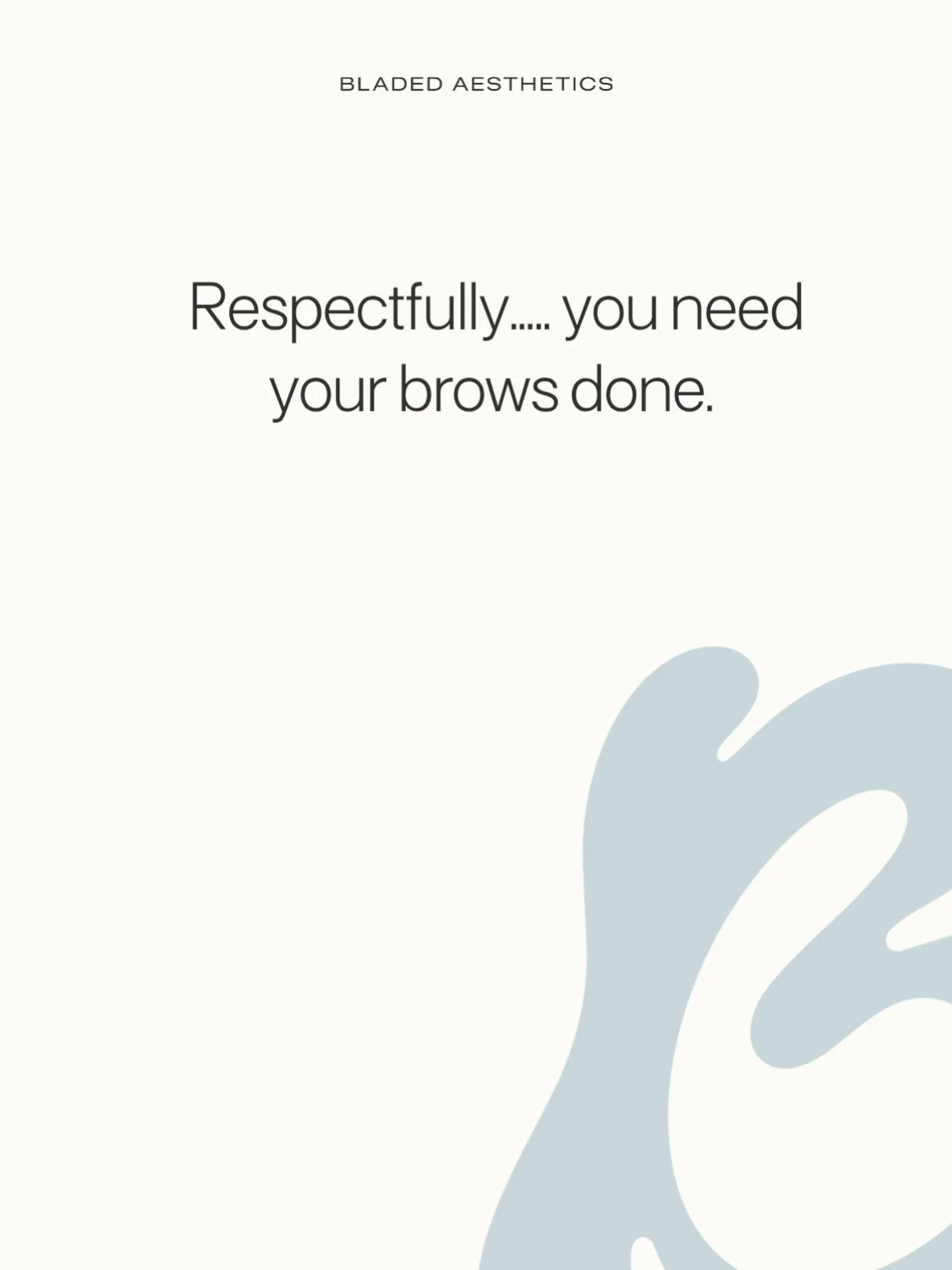 Respectfully&hellip; your brows are overdue. 😉