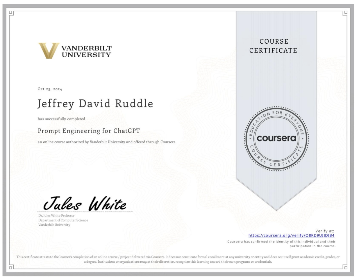 Prompt Engineering for ChatGPT

Vanderbilt University

Issued Oct 2024

Credential ID O8KD9UIJDJB4