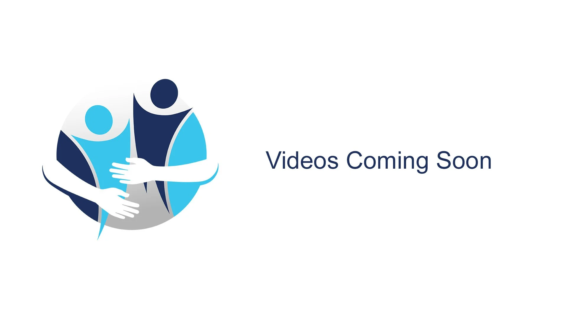 Graphic of two stylized people hugging, with the text "Videos Coming Soon".