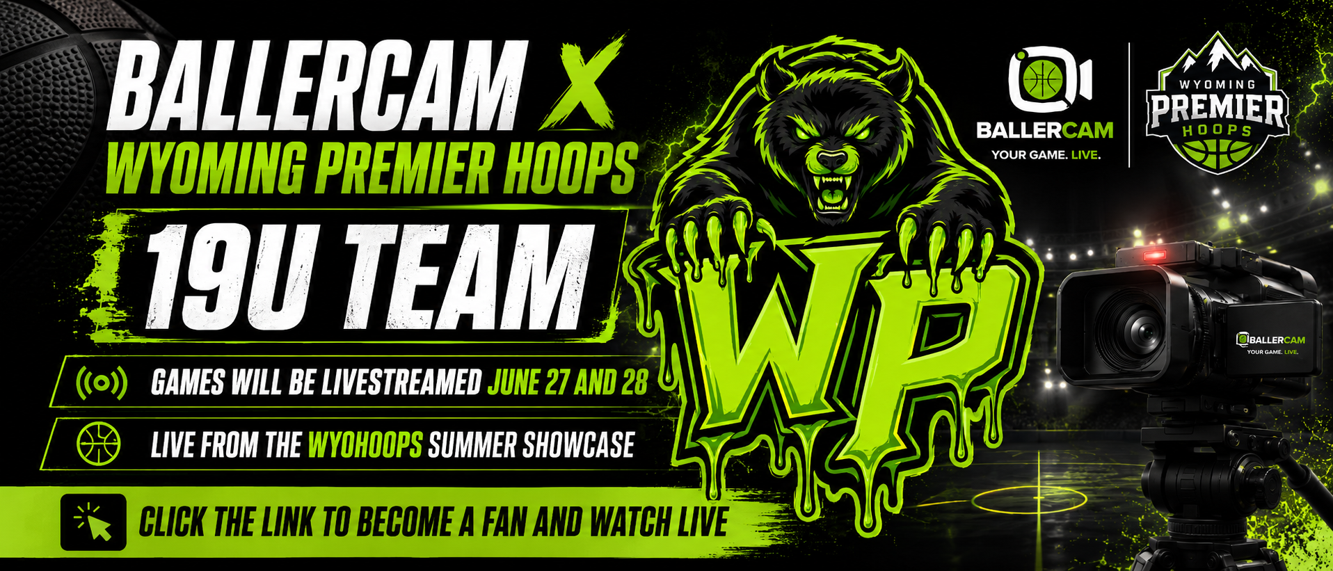 Promotional poster for Wyoming Premier Hoops and BallerCam, featuring a roaring bear mascot with green accents, basketball imagery, and text about livestreamed games on June 27 and 28, with instructions to click a link to watch live.