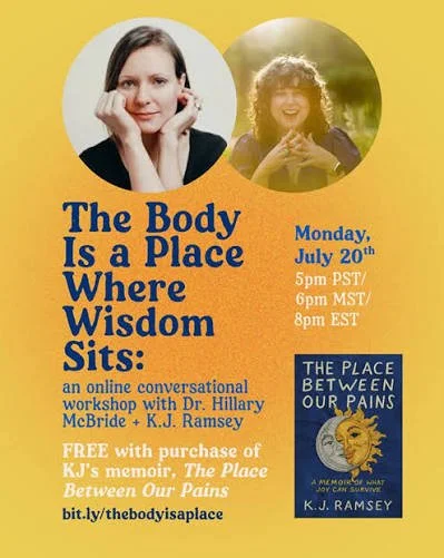 The Body Is a Place Where Wisdom Sits: with Dr. Hillary McBride + KJ Ramsey