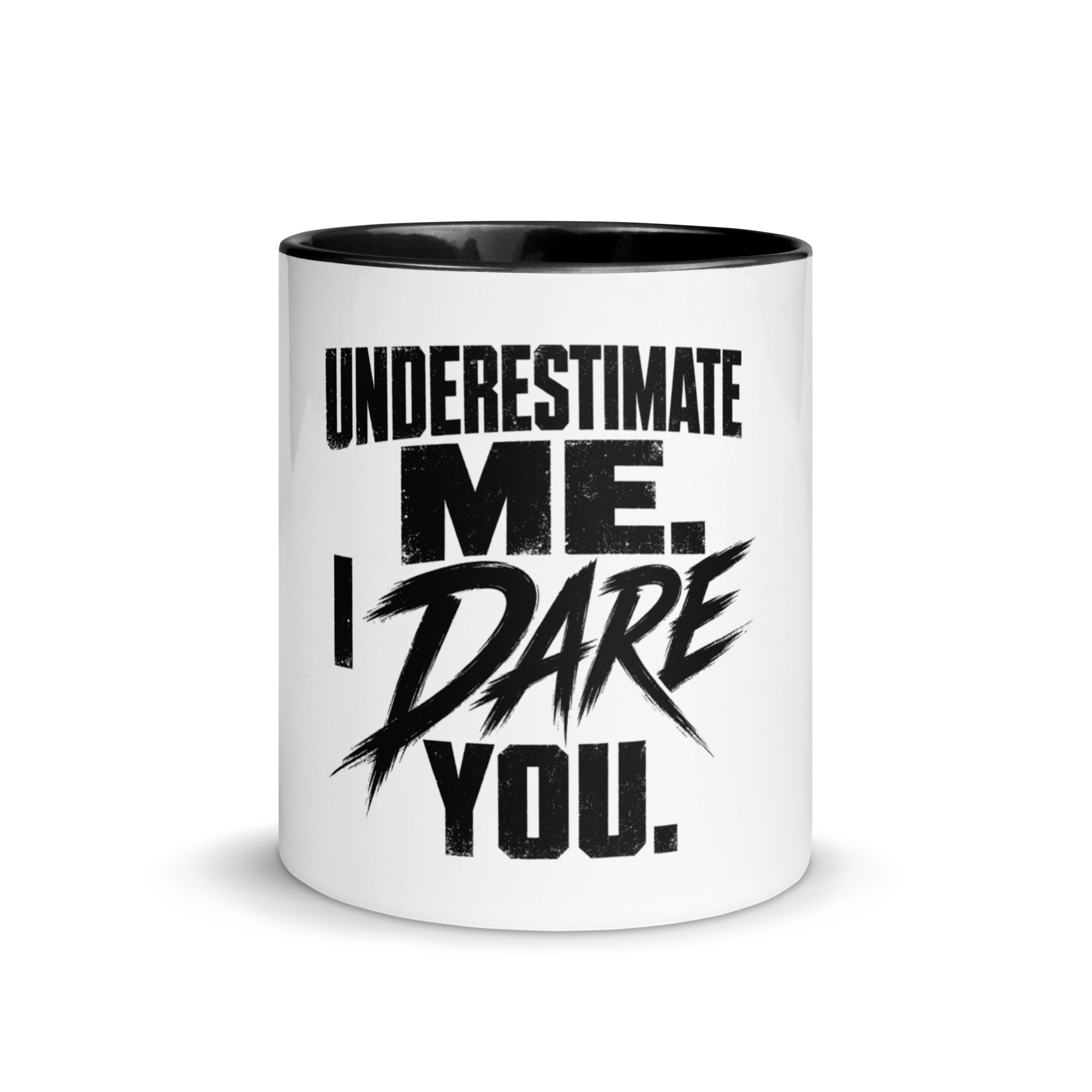 Underestimate Me I Dare You Mug with Color Inside