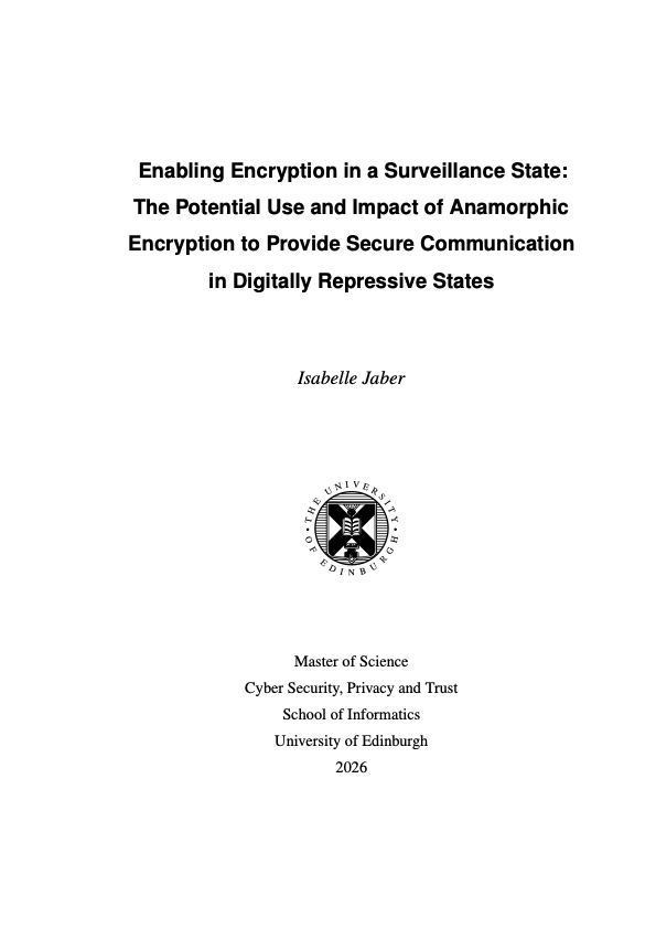 Enabling Encryption in a Surveillance State: The Potential Use and Impact of Anamorphic Encryption to Provide Secure Communication in Digitally Repressive States