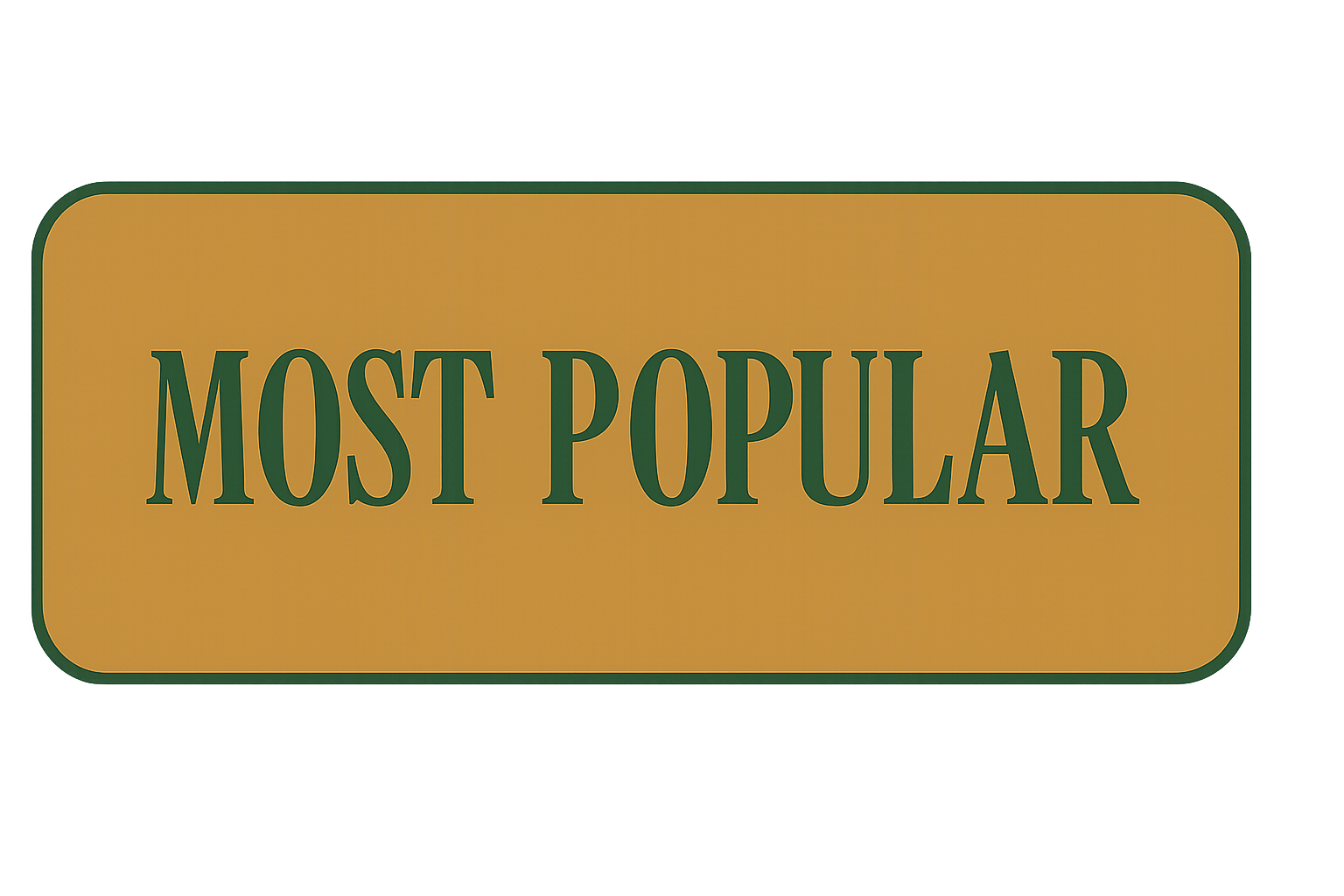 Sign reading 'Most Popular' in green letters on a yellow background