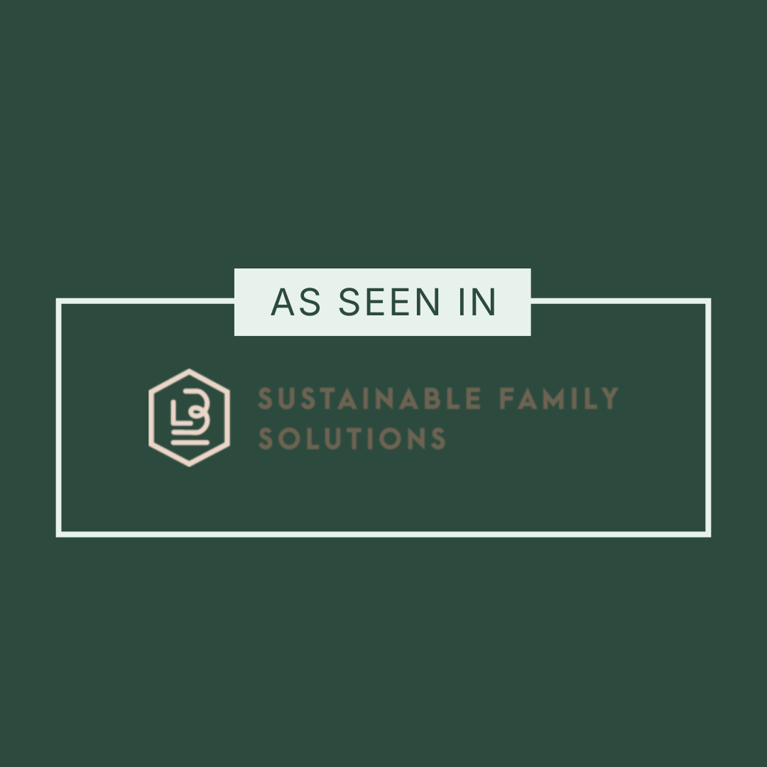 A green graphic with white and brown text that says 'As Seen In Sustainable Family Solutions' with a logo on the left.