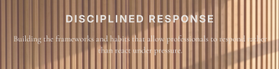 Text overlay on wooden panel background that reads 'DISCIPLINED RESPONSE' and a subtitle about building frameworks and habits for professionals.