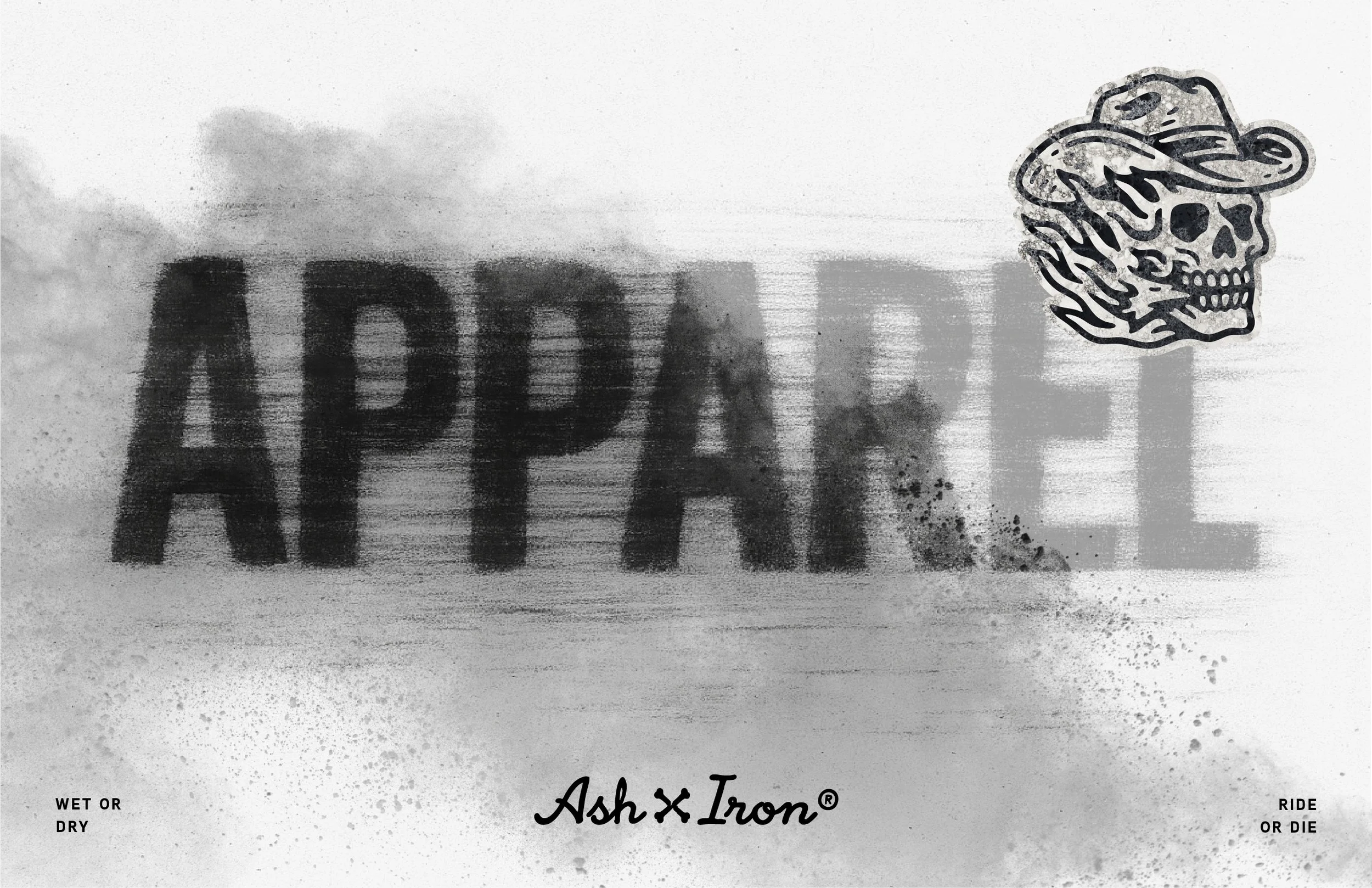 Black and white illustration with a skull wearing a bandana on the right, and graffiti-style text saying 'APEX' in the center and 'Ash x Iron' signature at the bottom, with small words to the sides that say 'WET OR DRY' on the left and 'RIDE OR DIE' 