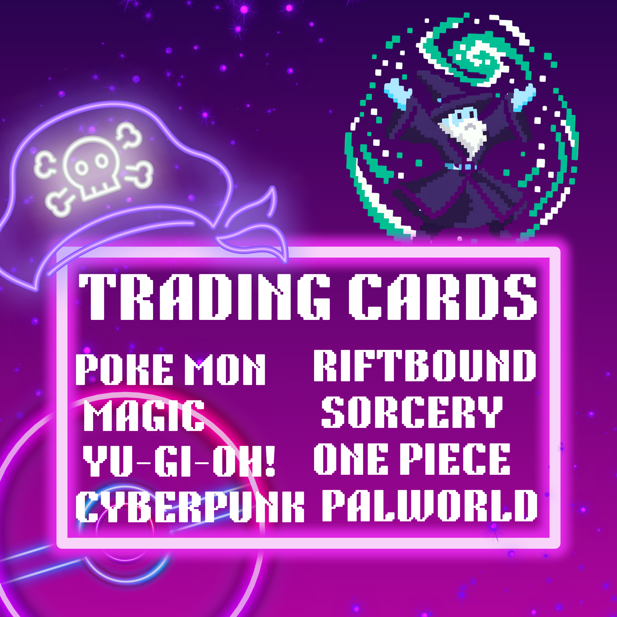Neon fantasy poster featuring a pixel-art wizard casting magic, a skull-and-bones speech bubble, and text reading “Trading Cards: Pokémon, Magic, Yu-Gi-Oh!, Rebound, Sorcery, One Piece, Cyberpunk, Palworld.”