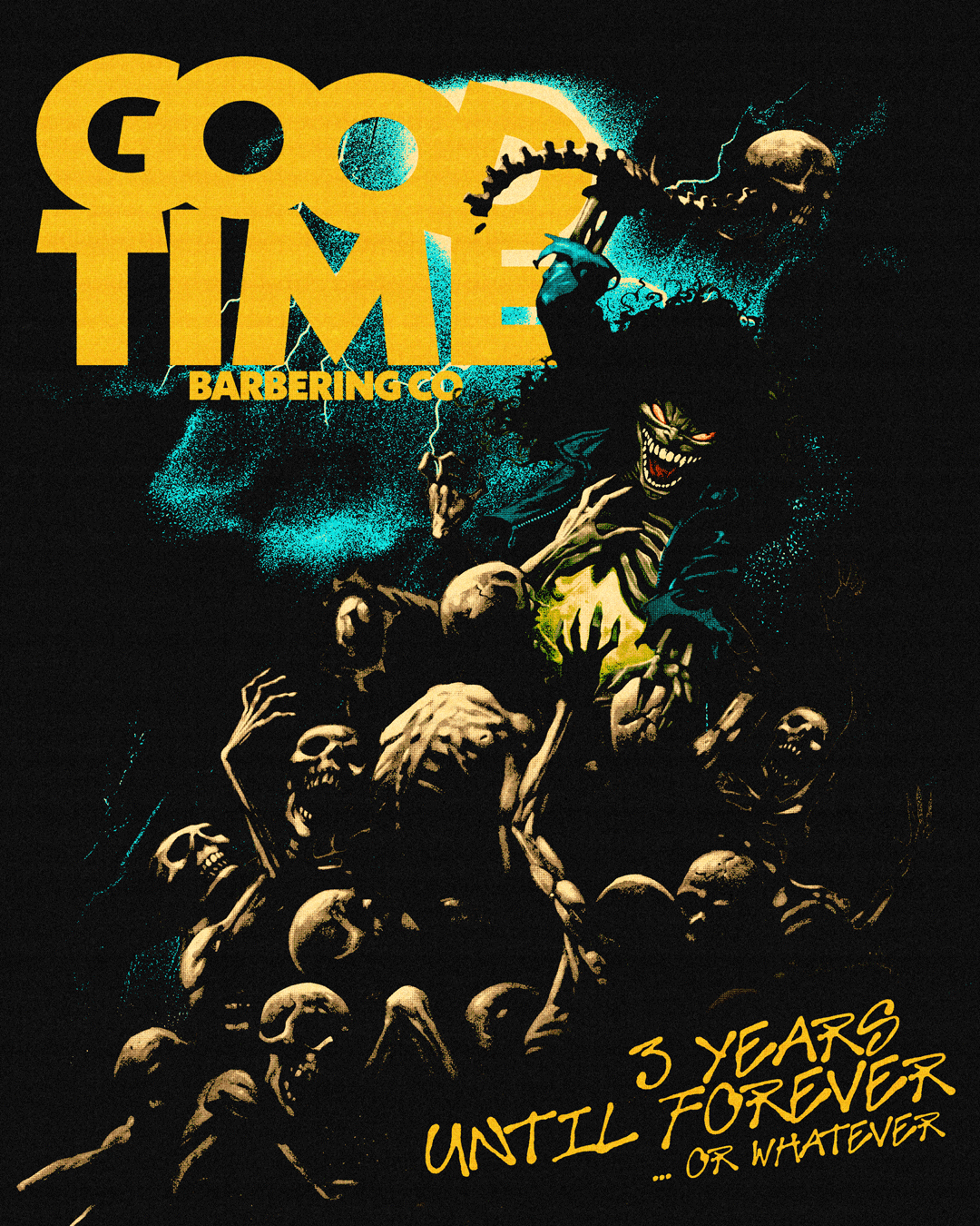 Good Time Barbering Co 3 Year Anniversary Flyer, reading "3 years until forever... or whatever"