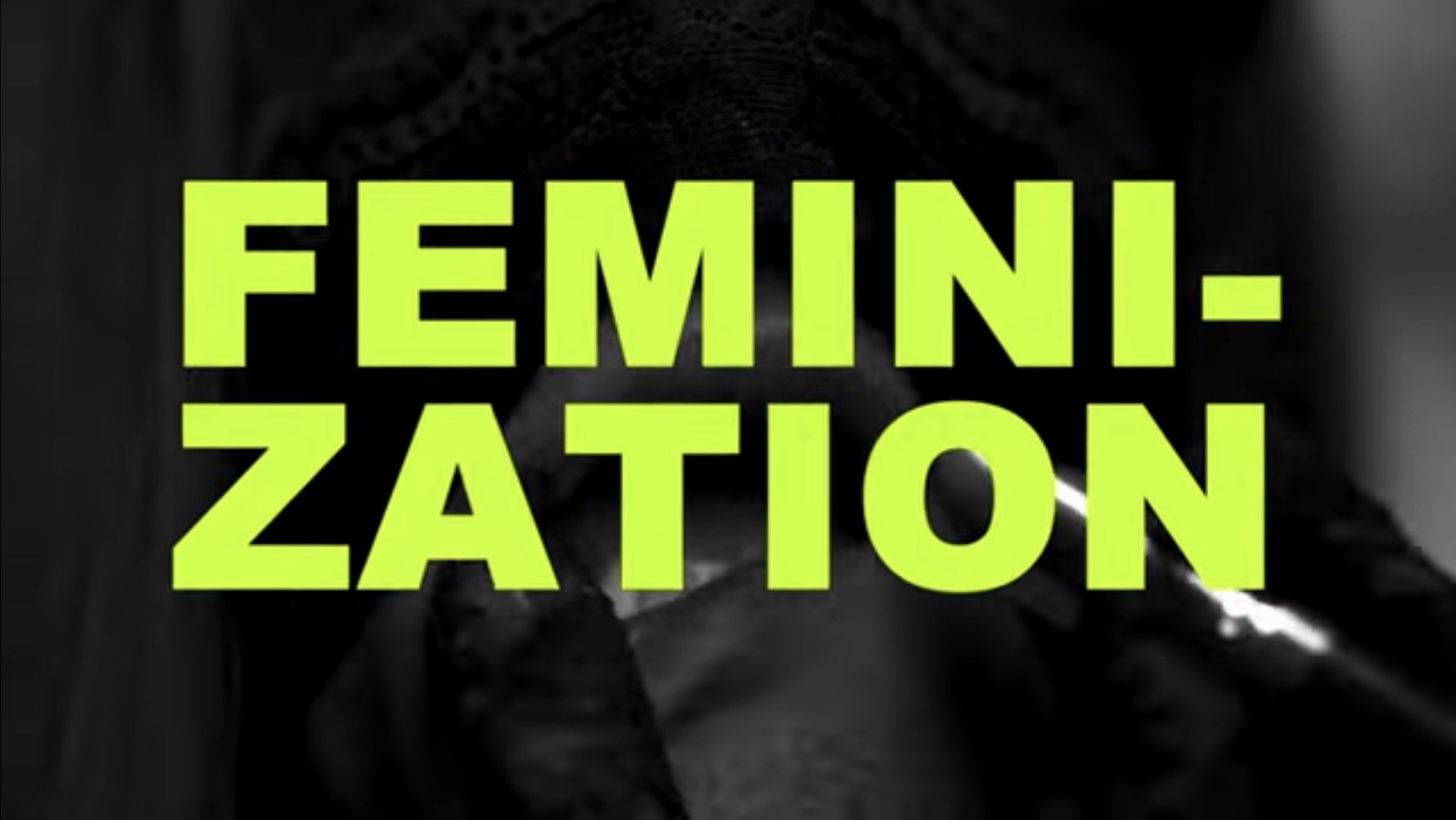 FEMINIZATION